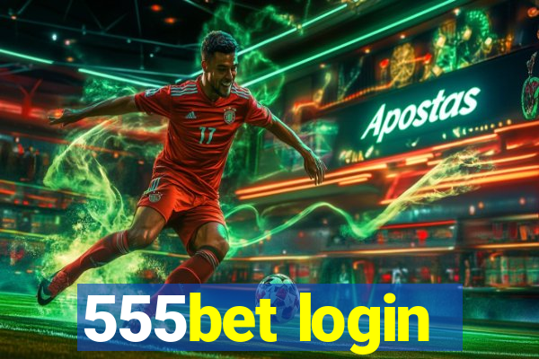 555bet login